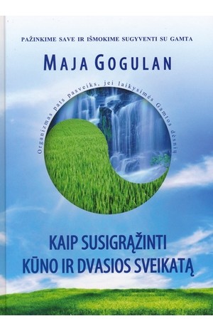 Kaip susigrąžinti kūno ir dvasios sveikatą